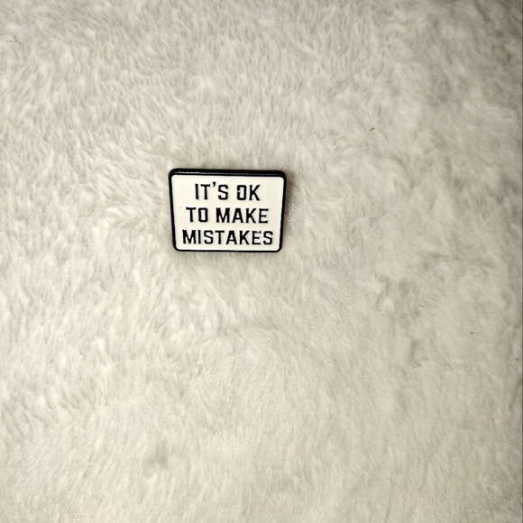 Other - "It's Ok To Make Mistakes" pin